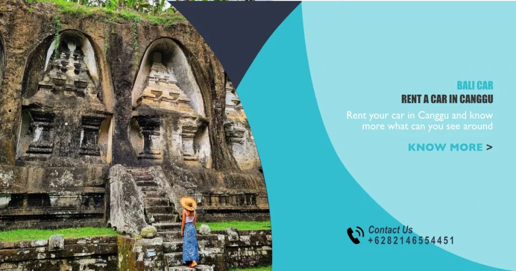 Bali Car Rental in Canggu explore temple gunung kawi